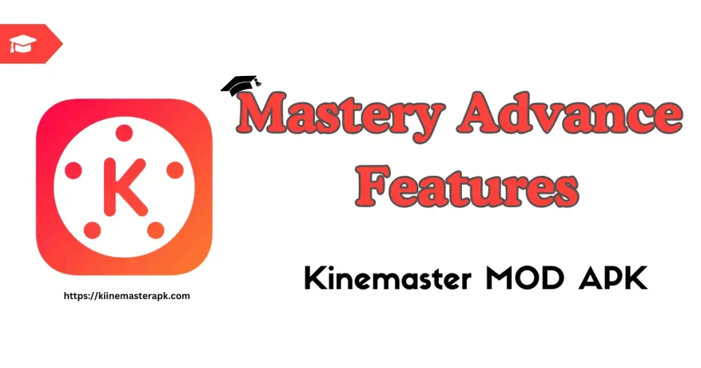 Kinemaster MOD APK advance features