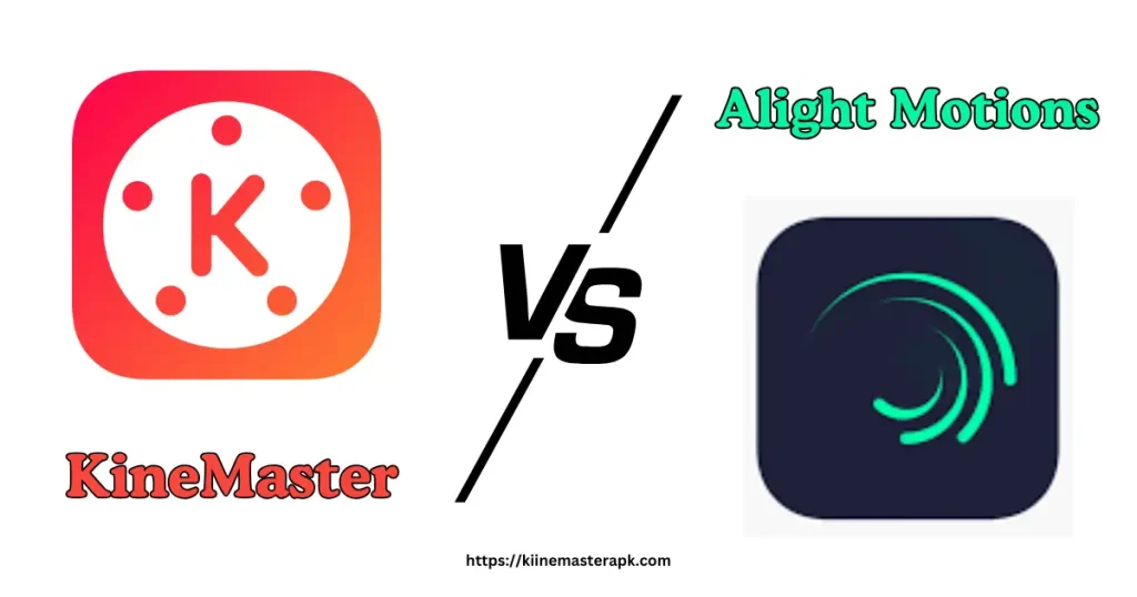 Kinemaster vs Alight motions