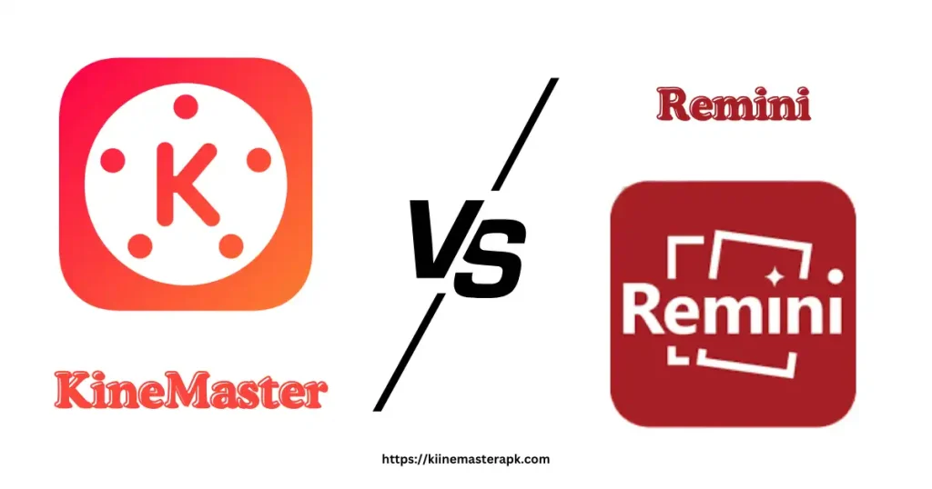 Kinemaster vs Remini